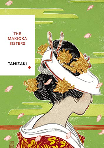 The Makioka Sisters (Vintage Classics Japanese Series): Junichiro Tanizaki (Vintage Classic Japanese Series) von Vintage Classics